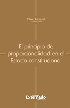 El principio de proporcionalidad en el Estado constitucional (eBook, ePUB) - Miguel, Carbonell