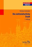 Die mittelalterliche Stadt (eBook, PDF)