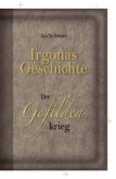 Irgonas Geschichte - Der Gefildenkrieg