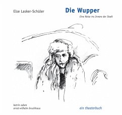 Die Wupper - Eine Reise ins Innere der Stadt - Lasker-Schüler, Else