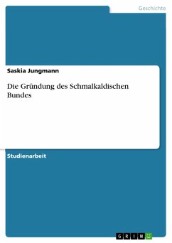 Die Gründung des Schmalkaldischen Bundes (eBook, ePUB)