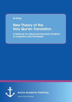 New Theory of the Holy Qur'an Translation. A Textbook for Advanced University Students of Linguistics and Translation - Alhaj, Ali