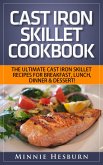 Cast Iron Skillet Cookbook: The Ultimate Under 30 Minutes Cast Iron Skillet Recipes for breakfast, lunch, dinner & dessert! The New Cast Iron Skillet Cookbook (eBook, ePUB)