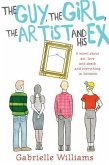Guy, the Girl, the Artist and His Ex (eBook, ePUB) Guy, the Girl, the Artist and His Ex (eBook, ePUB)