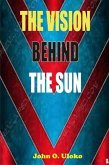The Vision Behind The Sun (eBook, ePUB)