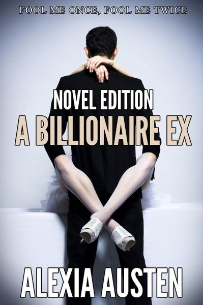 A Billionaire Ex (Novel Edition) (eBook, ePUB)