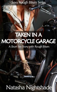 Cover Taken in a Motorcycle Garage: A Short Sex Story with Rough Bikers (Sexy Rough Bikers, #1) (eBook, ePUB)