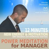 Power Meditation for Manager - 12 minutes new energy and motivation with relaxation and mindfulness exercises (MP3-Download) Power Meditation for Manager - 12 minutes new energy and motivation with relaxation and mindfulness exercises (MP3-Download)
