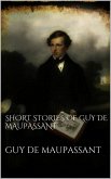 Short Stories of Guy de Maupassant (eBook, ePUB)