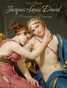 Jacques Louis David: 172 Paintings and Drawings (eBook, ePUB) - Bender, Narim