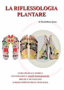 La Riflessologia Plantare (eBook, PDF) - Spano, Massimiliano