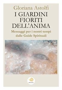 I giardini fioriti dell'anima (eBook, ePUB) - Astolfi, Gloriana