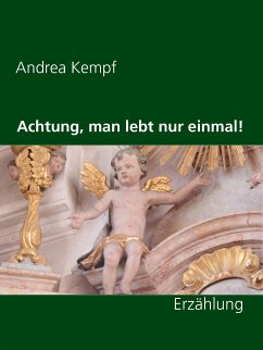 Achtung, man lebt nur einmal! (eBook, ePUB)