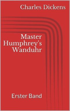 Master Humphrey's Wanduhr (eBook, ePUB) - Dickens, Charles