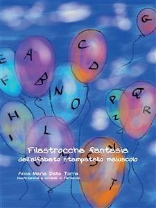 Filastrocche fantasia dell'alfabeto stampatello maiuscolo (eBook, PDF) - Maria Dalla Torre, Anna