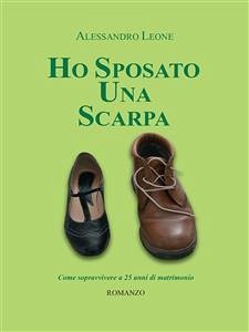 Ho sposato una scarpa (eBook, PDF) Cover Ho sposato una scarpa (eBook, PDF)