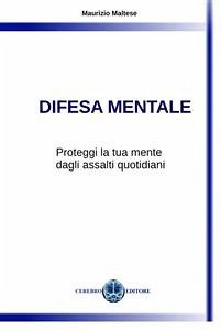 Difesa Mentale (eBook, ePUB) - Maltese, Maurizio