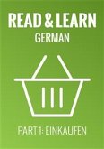 Read & Learn German - Deutsch lernen - Part 1: Einkaufen (eBook, ePUB)