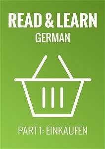 Read & Learn German - Deutsch lernen - Part 1: Einkaufen (eBook, ePUB) - Brzezinski, Anja