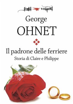 Il padrone delle ferriere. Storia di Claire e Philippe (eBook, ePUB) - Ohnet, George