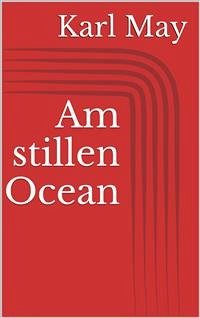 Am stillen Ocean (eBook, ePUB) - May, Karl