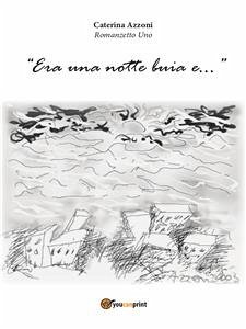 Era una notte buia e... (eBook, PDF) - Azzoni, Caterina