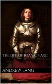 The Life of Joan of Arc (eBook, ePUB)