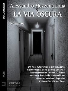 La via oscura (eBook, ePUB) - Mezzena Lona, Alessandro