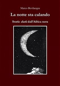 La notte sta calando (eBook, ePUB) - Bevilacqua, Marco