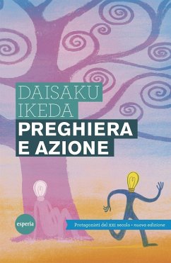 Preghiera e azione (eBook, ePUB) - Ikeda, Daisaku