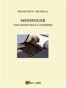Messenger Una mano sulla tastiera (eBook, PDF) - Musella, Francesco