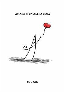 Amare è un'altra cosa (eBook, ePUB) - Arillo, Carlo