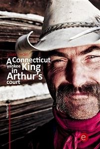 A Connecticut yankee in King Arthur's court (eBook, PDF) - Twain, Mark