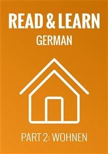 Read & Learn German - Deutsch lernen - Part 2: Wohnen (eBook, ePUB) - Brzezinski, Anja