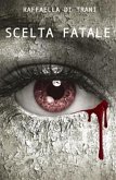 Scelta Fatale (eBook, ePUB)