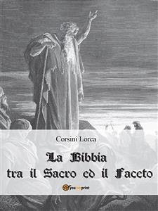 La Bibbia tra il Sacro ed il Faceto (eBook, ePUB) - Lorca, Corsini