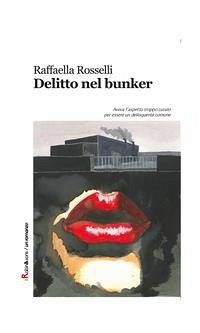 Delitto nel bunker (eBook, ePUB) - Rosselli, Raffaella