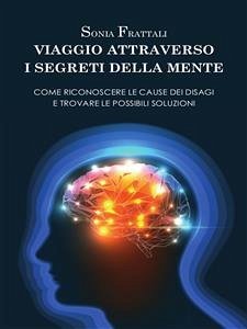 Viaggio attraverso i segreti della mente (eBook, PDF) - Frattali, Sonia