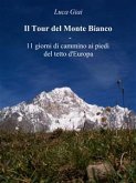 Il Tour del Monte Bianco - 11 giorni di cammino ai piedi del tetto d'Europa (eBook, ePUB)