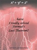 Have I really solved Fermat's Last Theorem? (eBook, ePUB)