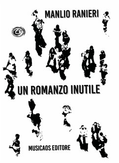 Un romanzo inutile (eBook, ePUB) - Ranieri, Manlio