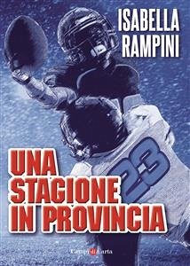 Una stagione in provincia (eBook, ePUB) - Rampini, Isabella
