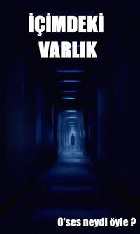 İçimdeki Varlık: O'ses neydi öyle (eBook, PDF) - Esareti, Korku