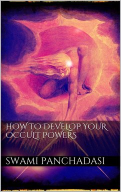 How to Develop your Occult Powers (eBook, ePUB) - PANCHADASI, SWAMI