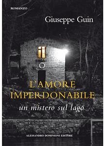 L'amore imperdonabile (eBook, ePUB) - Giuseppe, Guin