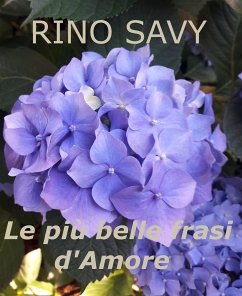 Le più belle frasi d'Amore (eBook, PDF) - Rino Savy ', '