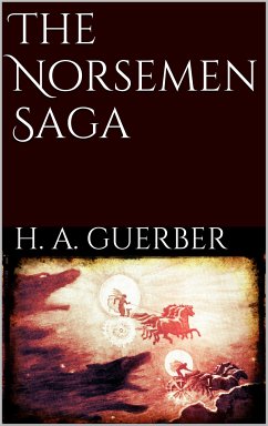 The Norsemen Saga (eBook, ePUB) - A. Guerber, H.