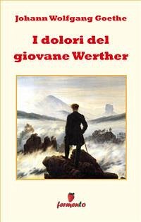 I dolori del giovane Werther (eBook, ePUB) - Wolfgang Goethe, Johann