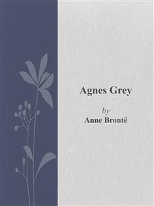 Agnes Grey (eBook, ePUB) - Brontë, Anne