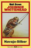 Johnnie Whitehead, Bd. 11: Navajo-Silber (eBook, ePUB)